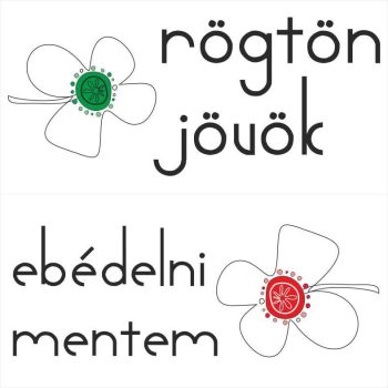 Rögtön jövök - Ebédelni mentem 03 - rajzolt virág