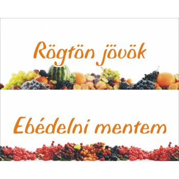 Rögtön jövök - Ebédelni mentem  52 - gyümölcsös