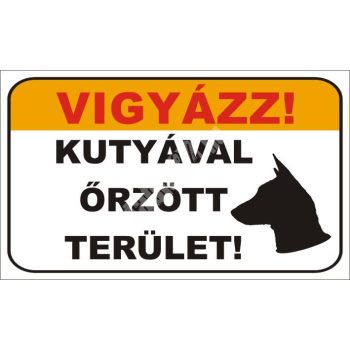 Vigyázz! Kutyával őrzött terület!