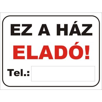 Ez a ház eladó felirat/tábla 