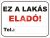 Ez a lakás eladó felirat/tábla 