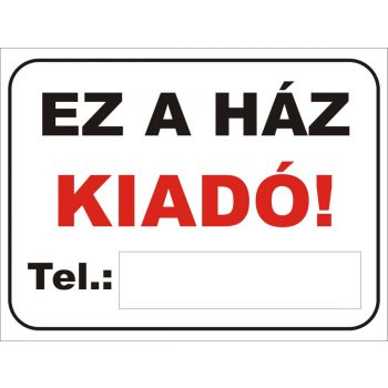 Ez a ház kiadó felirat/tábla 