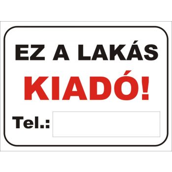 Ez a lakás kiadó felirat/tábla
