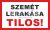 Szemét lerakása tilos!