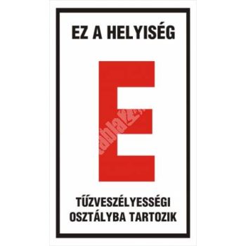   Ez a helyiség "E" tűzveszélyességi osztályba tartozik