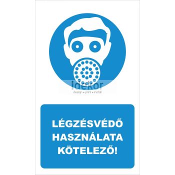 Légzésvédő használata kötelező! felirat