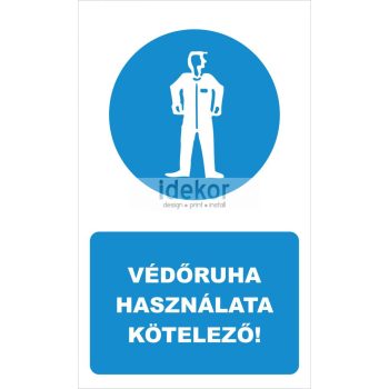 Védőruha használata kötelező! felirat