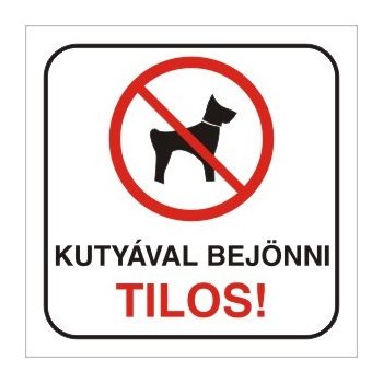 Kutyával bejönni tilos! 2 - 10 cm x 10 cm - matrica