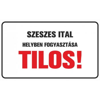   Szeszes ital helyben fogyasztása Tilos! - 25 cm x 15 cm - matrica