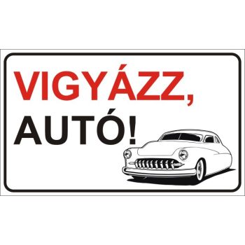 Vigyázz, autó! - 25 cm x 15 cm - matrica
