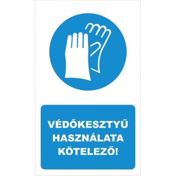   Védőkesztyű használata kötelező! - 15 cm x 25 cm - tábla