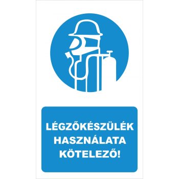   Légzőkészülék használata kötelező! - 15 cm x 25 cm - tábla