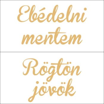 Rögtön jövök-Ebédelni mentem 5 - tábla + damil