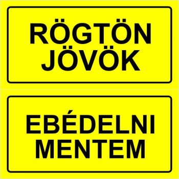 Sárga Rögtön jövök-Ebédelni mentem - tábla + damil