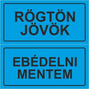 Kék Rögtön jövök-Ebédelni mentem - tábla + damil