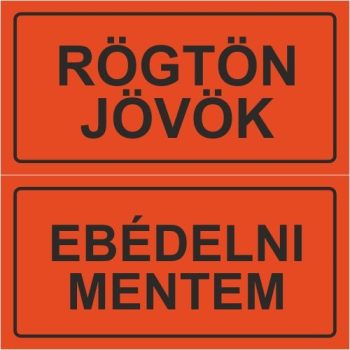 Piros Rögtön jövök-Ebédelni mentem - tábla + damil