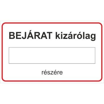 Bejárat kizárólag - 25 cm x 15 cm - tábla