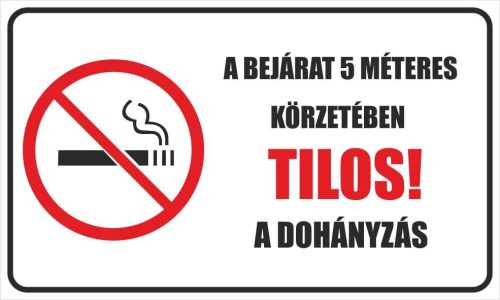 A bejárat 5 méteres körzetében tilos a dohányzás! - 25 cm x 15 cm - tábla