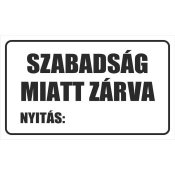 Szabadság miatt zárva - 25 cm x 15 cm - tábla