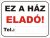Ez a ház eladó! - 30 cm x 24 cm - tábla