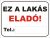 Ez a lakás eladó! - 30 cm x 24 cm - tábla