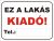 Ez a lakás kiadó! - 50 cm x 40 cm - tábla