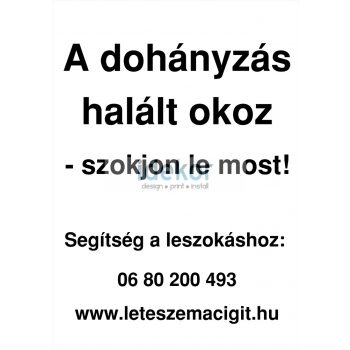   A dohányzás halált okoz - szokjon le most! (plakát, matrica, tábla)