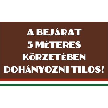   Nemzeti Dohánybolt "A bejárat 5 méteres körzetében dohányozni tilos!"
