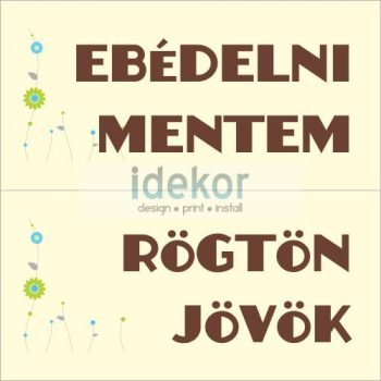 Nemzeti Dohánybolt Rögtön jövök - Ebédelni mentem