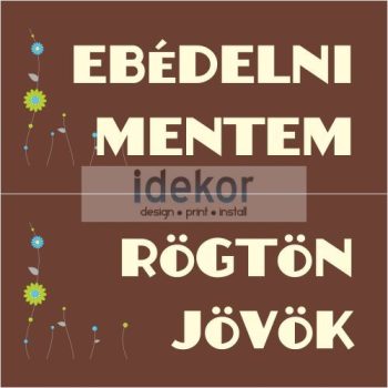 Nemzeti Dohánybolt Rögtön jövök - Ebédelni mentem