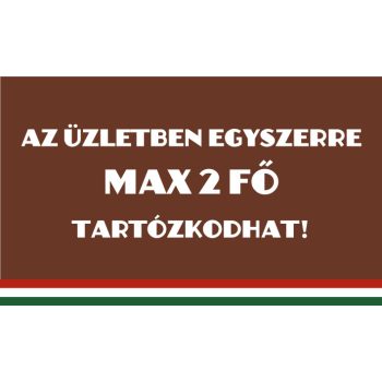   Nemzeti Dohánybolt - Az üzletben egyszerre 2 fő tartózkodhat (választható számmal)