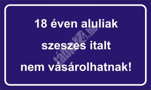 Választható színű "18 éven aluliak szeszes italt nem vásárolhatnak!"