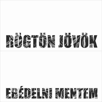   Rögtön jövök - Ebédelni mentem s07 - Választható színű virágos